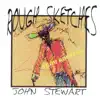 John Stewart - Rough Sketches